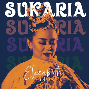 Download Lagu Elizabeth Sudira - Sukaria MP3 Download Lagu Elizabeth Sudira - Sukaria MP3
