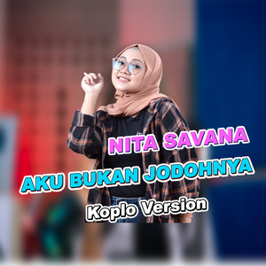 Download Lagu Nita Savana, Koplo Ind - Aku Bukan Jodohnya - Koplo MP3 Download Lagu Nita Savana, Koplo Ind - Aku Bukan Jodohnya - Koplo MP3