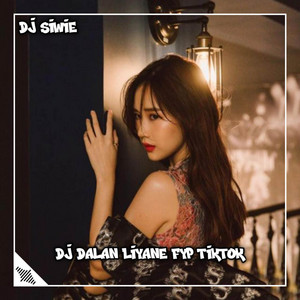 Download Lagu DJ SIWIE OFFICIAL - DJ DALAN LIYANE MP3 Download Lagu DJ SIWIE OFFICIAL - DJ DALAN LIYANE MP3