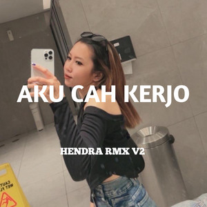 Download Lagu Hendraa RMX V2 - Ku Cah Kerjo MP3 Download Lagu Hendraa RMX V2 - Ku Cah Kerjo MP3