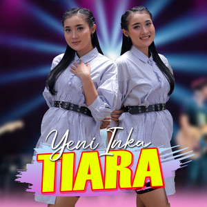 Download Lagu Yeni Inka - Tiara MP3 Download Lagu Yeni Inka - Tiara MP3