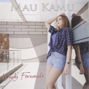 Download Lagu Windy Fernanda - Mau Kamu MP3