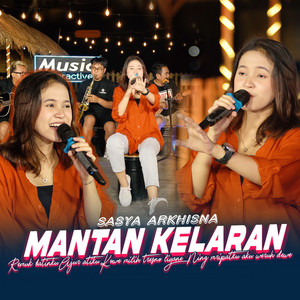 Download Lagu Sasya Arkhisna - Mantan Kelaran MP3 Download Lagu Sasya Arkhisna - Mantan Kelaran MP3