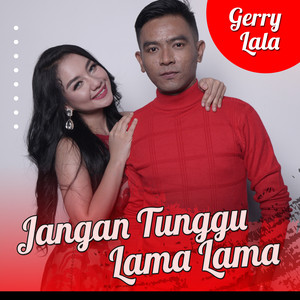 Download Lagu Gerry Mahesa, Lala Widy - Jangan Tunggu Lama Lama MP3 Download Lagu Gerry Mahesa, Lala Widy - Jangan Tunggu Lama Lama MP3