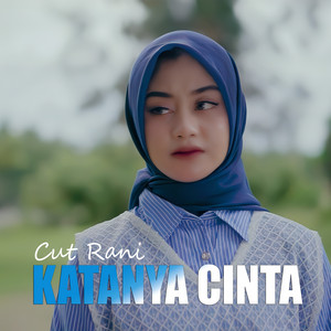 Download Lagu Cut Rani - Katanya Cinta MP3 Download Lagu Cut Rani - Katanya Cinta MP3
