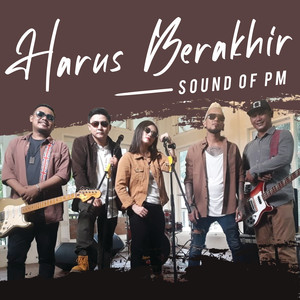 Download Lagu Sound Of PM - Harus Berakhir MP3 Download Lagu Sound Of PM - Harus Berakhir MP3