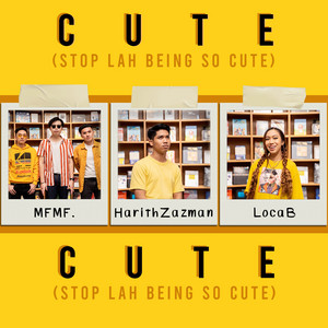 Download Lagu Harith Zazman, MFMF., LOCA B - Cute (Stop Lah Being So Cute) MP3 Download Lagu Harith Zazman, MFMF., LOCA B - Cute (Stop Lah Being So Cute) MP3