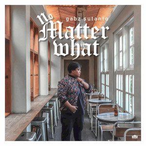 Download Lagu Gabz Sutanto - No Matter What MP3