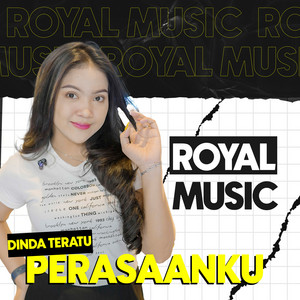 Download Lagu Royal Music, Dinda Teratu - Perasaanku MP3 Download Lagu Royal Music, Dinda Teratu - Perasaanku MP3