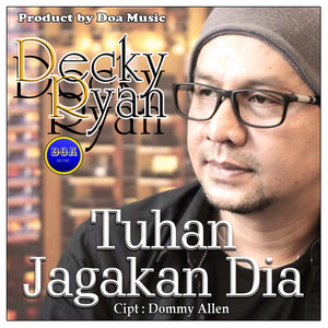 Download Lagu Decky Ryan - Tuhan Jagakan Dia MP3