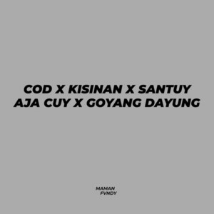 Download Lagu Maman Fvndy - Cod X Kisinan X Santuy Aja Cuy X Goyang Dayung MP3 Download Lagu Maman Fvndy - Cod X Kisinan X Santuy Aja Cuy X Goyang Dayung MP3