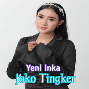Download Lagu Yeni Inka - joko tingker MP3 Download Lagu Yeni Inka - joko tingker MP3