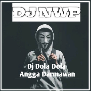 Download Lagu ANGGA DERMAWAN, DJ NWP - DOLA - NWP Remix MP3