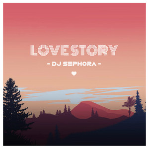 Download Lagu DJ Sephora - Love Story MP3 Download Lagu DJ Sephora - Love Story MP3