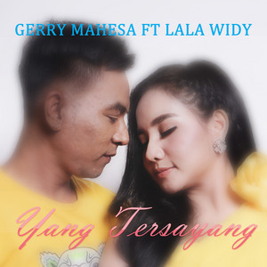 Download Lagu Gerry Mahesa, Lala Widy - Yang Tersayang (feat. Lala Widy) MP3
