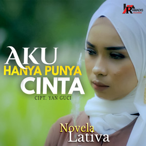 Download Lagu Novela Lativa - Aku Hanya Punya Cinta MP3