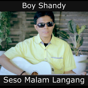 Download Lagu Boy Shandy - Seso Malam Langang MP3 Download Lagu Boy Shandy - Seso Malam Langang MP3