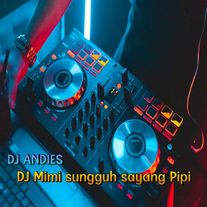 Download Lagu DJ Andies - DJ Mi Mi Sungguh Sayang Pi Pi MP3 Download Lagu DJ Andies - DJ Mi Mi Sungguh Sayang Pi Pi MP3