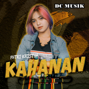 Download Lagu Putri Kristya, DC MUSIK - Kahanan MP3 Download Lagu Putri Kristya, DC MUSIK - Kahanan MP3