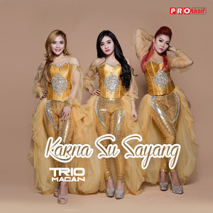 Download Lagu Trio Macan - Karna Su Sayang MP3 Download Lagu Trio Macan - Karna Su Sayang MP3