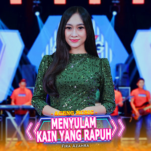 Download Lagu Fira Azahra, Ageng Music - Menyulam Kain Yang Rapuh MP3