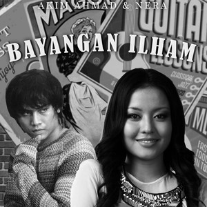 Download Lagu Akim Ahmad, Nera - Bayangan Ilham MP3 Download Lagu Akim Ahmad, Nera - Bayangan Ilham MP3