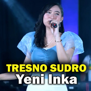 Download Lagu Yeni Inka - Tresno Sudro MP3 Download Lagu Yeni Inka - Tresno Sudro MP3