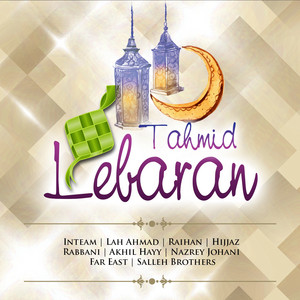 Download Lagu In-Team, Hijjaz, Raihan, Rabbani, Far East, Lah Ahmad - Tahmid Lebaran MP3 Download Lagu In-Team, Hijjaz, Raihan, Rabbani, Far East, Lah Ahmad - Tahmid Lebaran MP3