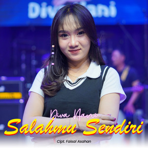Download Lagu Diva Hani - SALAHMU SENDIRI MP3