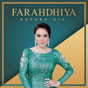 Download Lagu Farahdhiya - Kepada Dia MP3 Download Lagu Farahdhiya - Kepada Dia MP3