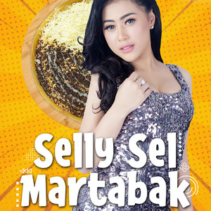 Download Lagu Selly Sel - Martabak MP3 Download Lagu Selly Sel - Martabak MP3
