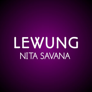 Download Lagu Nita Savana - Lewung MP3