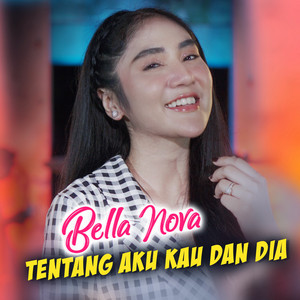 Download Lagu Bella Nova - Tentang Aku Kau dan Dia MP3