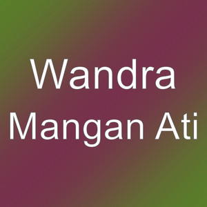Download Lagu Wandra - Mangan Ati MP3 Download Lagu Wandra - Mangan Ati MP3