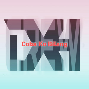 Download Lagu DXH CREW - Coba Ko Bilang MP3 Download Lagu DXH CREW - Coba Ko Bilang MP3