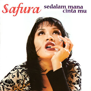Download Lagu Safura - Sedalam Mana Cinta Mu MP3 Download Lagu Safura - Sedalam Mana Cinta Mu MP3