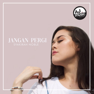 Download Lagu Syakirah Noble - Jangan Pergi MP3 Download Lagu Syakirah Noble - Jangan Pergi MP3
