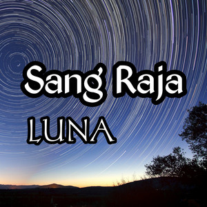 Download Lagu Luna - Sang Raja MP3
