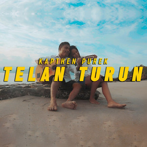 Download Lagu Kapthenpurek - Telan Turun MP3 Download Lagu Kapthenpurek - Telan Turun MP3