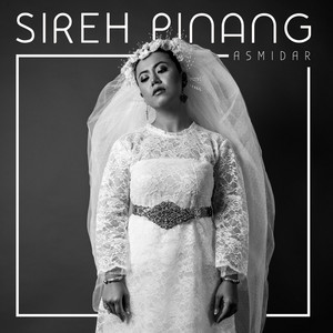 Download Lagu Asmidar - Sireh Pinang - Radio Edit MP3 Download Lagu Asmidar - Sireh Pinang - Radio Edit MP3