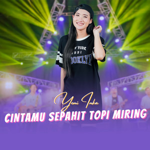Download Lagu Yeni Inka - Cintamu Sepahit Topi Miring MP3 Download Lagu Yeni Inka - Cintamu Sepahit Topi Miring MP3