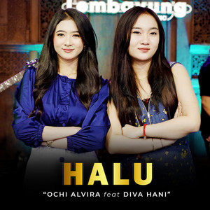 Download Lagu Ochi Alvira, Diva Hani - HALU - (Dangdut Version) MP3 Download Lagu Ochi Alvira, Diva Hani - HALU - (Dangdut Version) MP3