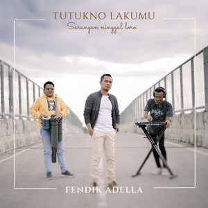 Download Lagu Fendik Adella - Tutukno Lakumu MP3 Download Lagu Fendik Adella - Tutukno Lakumu MP3