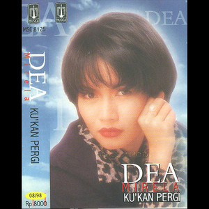 Download Lagu Dea Mirella - Ku Kan Pergi MP3 Download Lagu Dea Mirella - Ku Kan Pergi MP3
