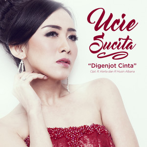 Download Lagu Ucie Sucita - Digenjot Cinta MP3 Download Lagu Ucie Sucita - Digenjot Cinta MP3