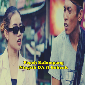 Download Lagu Ningsih DA, Bohenk - Pepeh Kalompang MP3 Download Lagu Ningsih DA, Bohenk - Pepeh Kalompang MP3