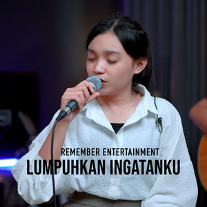 Download Lagu Remember Entertainment - Lumpuhkan Ingatanku MP3 Download Lagu Remember Entertainment - Lumpuhkan Ingatanku MP3
