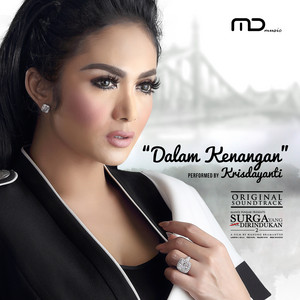 Download Lagu Krisdayanti - Dalam Kenangan - From "Surga Yang Tak Dirindukan 2" MP3 Download Lagu Krisdayanti - Dalam Kenangan - From "Surga Yang Tak Dirindukan 2" MP3