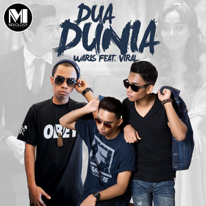 Download Lagu W.A.R.I.S - Dua Dunia (feat Viral) MP3