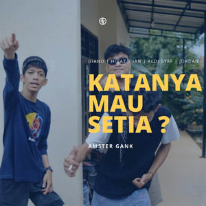 Download Lagu Amster Gank - Katanya Mau Setia MP3